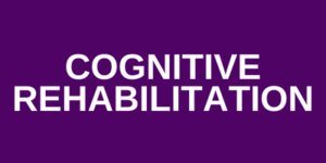 Cognitive Rehabilitation